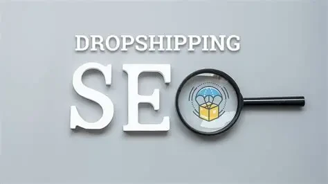 Sự Thật Về SEO Trong Dropshipping